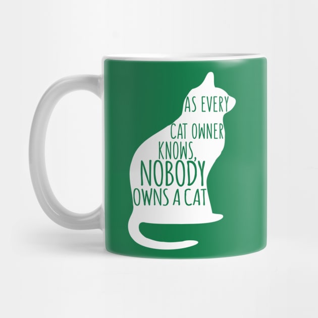 As Every Cat Owner Knows Nobody Owns A Cat by kimmieshops